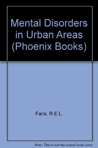 Book Mental Disorders In Urban Areas: An Ecological Study Of Schizophrenia And Other Psychoses (phoenix Books) free