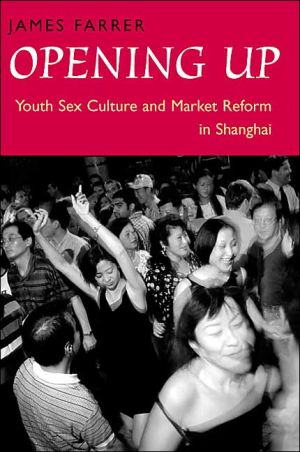 Book Opening Up: Youth Sex Culture and Market Reform in Shanghai free