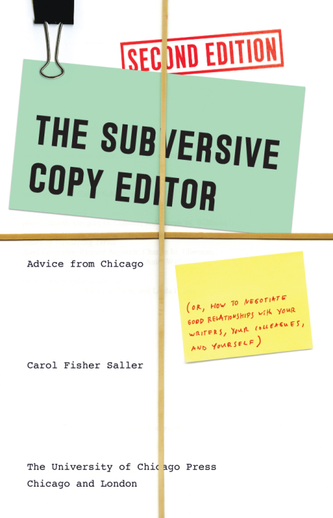 Book The Subversive Copy Editor, Second Edition: Advice from Chicago (or, How to Negotiate Good Relationships with Your Writers, Your Colleagues, and Yourself) ... Guides to Writing, Editing, and Publishing) free