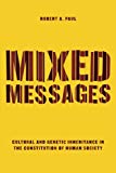 Book Mixed Messages: Cultural and Genetic Inheritance in the Constitution of Human Society free