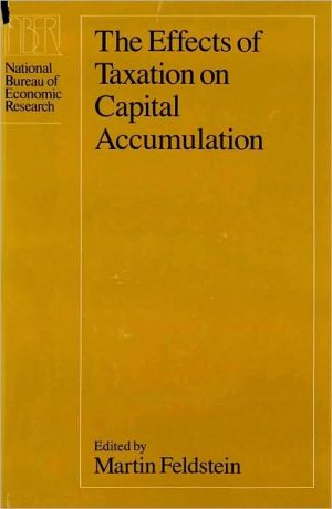 Book The Effects of Taxation on Capital Accumulation (National Bureau of Economic Research Project Report) free