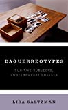 Book Daguerreotypes: Fugitive Subjects, Contemporary Objects free