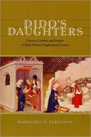 Book Dido's Daughters: Literacy, Gender, and Empire in Early Modern England and France free