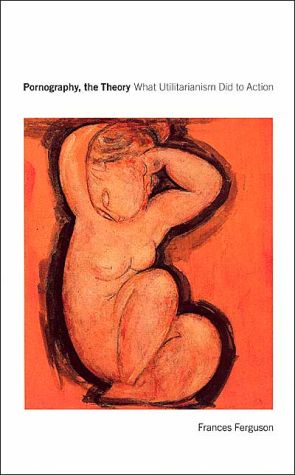 Book Pornography, the Theory: What Utilitarianism Did to Action free