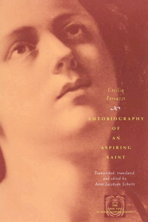 Book Autobiography of an Aspiring Saint (The Other Voice in Early Modern Europe) free