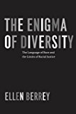 Book The Enigma of Diversity: The Language of Race and the Limits of Racial Justice free