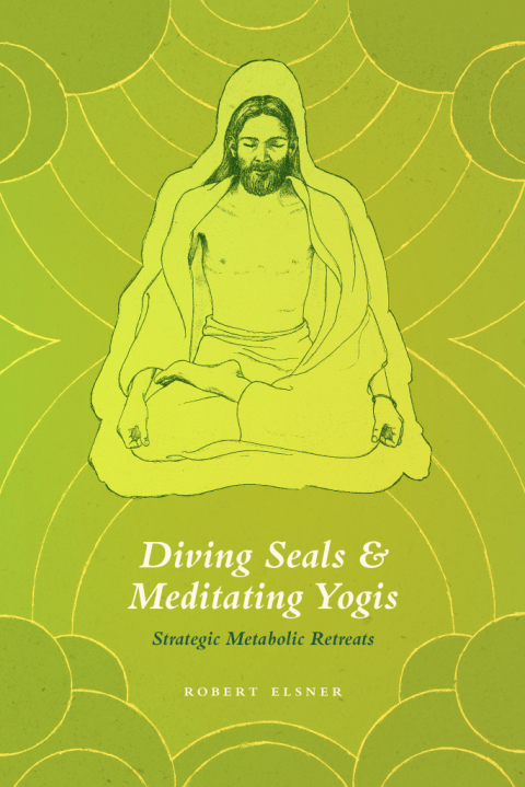 Book Diving Seals and Meditating Yogis: Strategic Metabolic Retreats free