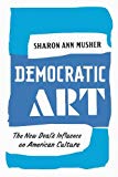 Book Democratic Art: The New Deal's Influence on American Culture free