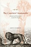 Book The Courtiers' Anatomists: Animals and Humans in Louis XIV's Paris free