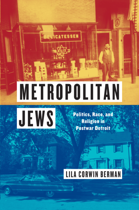 Book Metropolitan Jews: Politics, Race, and Religion in Postwar Detroit (Historical Studies of Urban America) free