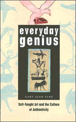 Book Everyday Genius: Self-Taught Art and the Culture of Authenticity free