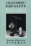 Book The Illusion of Equality: The Rhetoric and Reality of Divorce Reform free