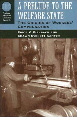 Book A Prelude to the Welfare State: The Origins of Workers' Compensation (National Bureau of Economic Research Series on Long-Term Factors in Economic Development) free