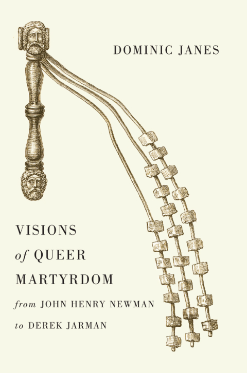 Book Visions of Queer Martyrdom from John Henry Newman to Derek Jarman free
