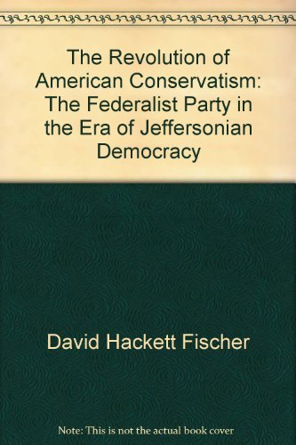 Book The Revolution Of American Conservatism: The Federalist Party In The Era Of Jeffersonian Democracy free