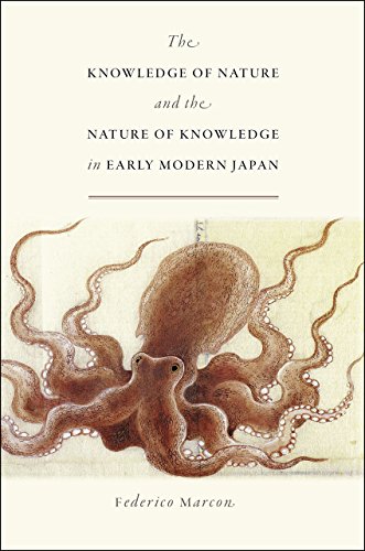 Book The Knowledge of Nature and the Nature of Knowledge in Early Modern Japan (Studies of the Weatherhead East Asian Institute) free