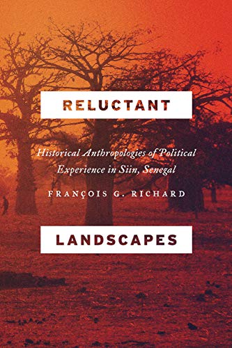 Book Reluctant Landscapes: Historical Anthropologies of Political Experience in Siin, Senegal free