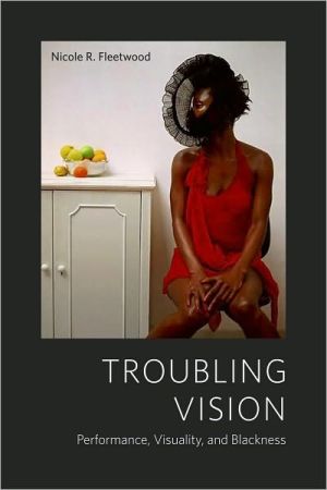 Book Troubling Vision: Performance, Visuality, and Blackness free