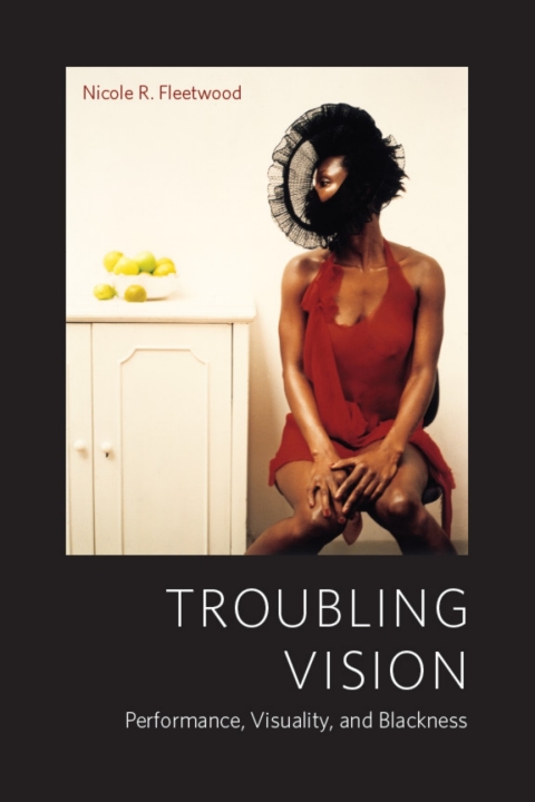 Book Troubling Vision: Performance, Visuality, and Blackness free