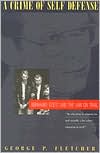 Book A Crime of Self-Defense: Bernhard Goetz and the Law on Trial free