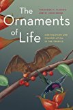 Book The Ornaments of Life: Coevolution and Conservation in the Tropics (Interspecific Interactions) free
