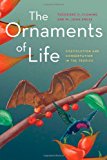 Book The Ornaments Of Life: Coevolution And Conservation In The Tropics (interspecific Interactions) free