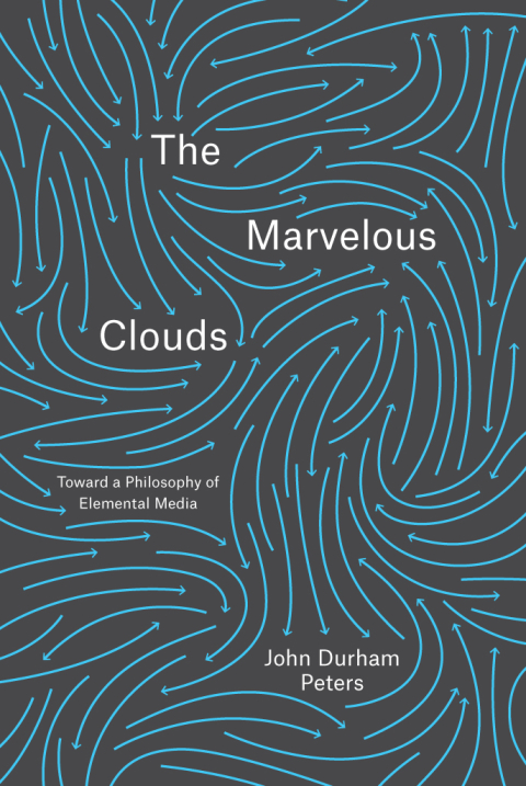 Book The Marvelous Clouds: Toward a Philosophy of Elemental Media free