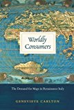 Book Worldly Consumers: The Demand for Maps in Renaissance Italy free