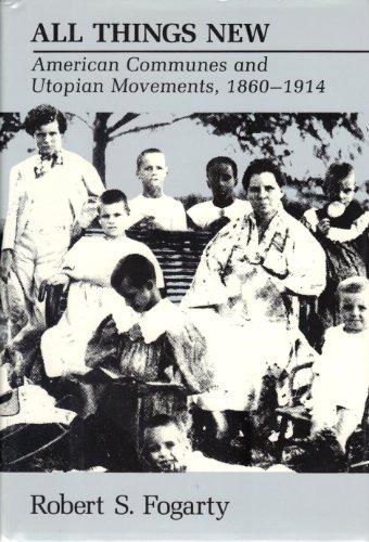 Book All Things New: American Communes and Utopian Movements, 1860-1914 free