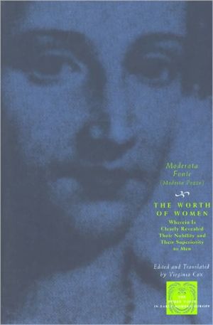 Book The Worth of Women: Wherein Is Clearly Revealed Their Nobility and Their Superiority to Men (The Other Voice in Early Modern Europe) free