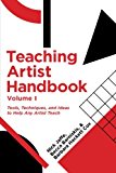 Book Teaching Artist Handbook, Volume One: Tools, Techniques, and Ideas to Help Any Artist Teach free