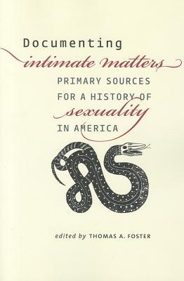Book Documenting Intimate Matters: Primary Sources for a History of Sexuality in America free