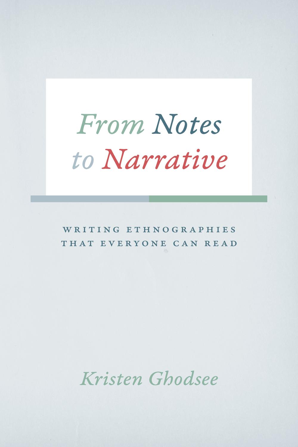Book From Notes to Narrative: Writing Ethnographies That Everyone Can Read (Chicago Guides to Writing, Editing, and Publishing) free