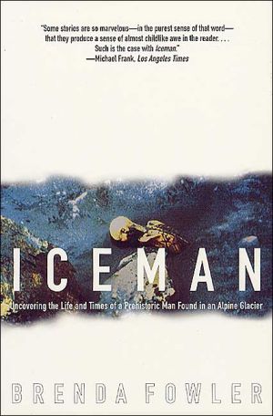 Book Iceman: Uncovering the Life and Times of a Prehistoric Man Found in an Alpine Glacier free