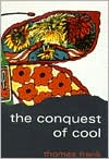 Book The Conquest of Cool: Business Culture, Counterculture, and the Rise of Hip Consumerism free