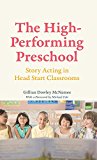 Book The High-Performing Preschool: Story Acting in Head Start Classrooms free