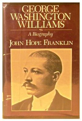 Book George Washington Williams: A Biography free