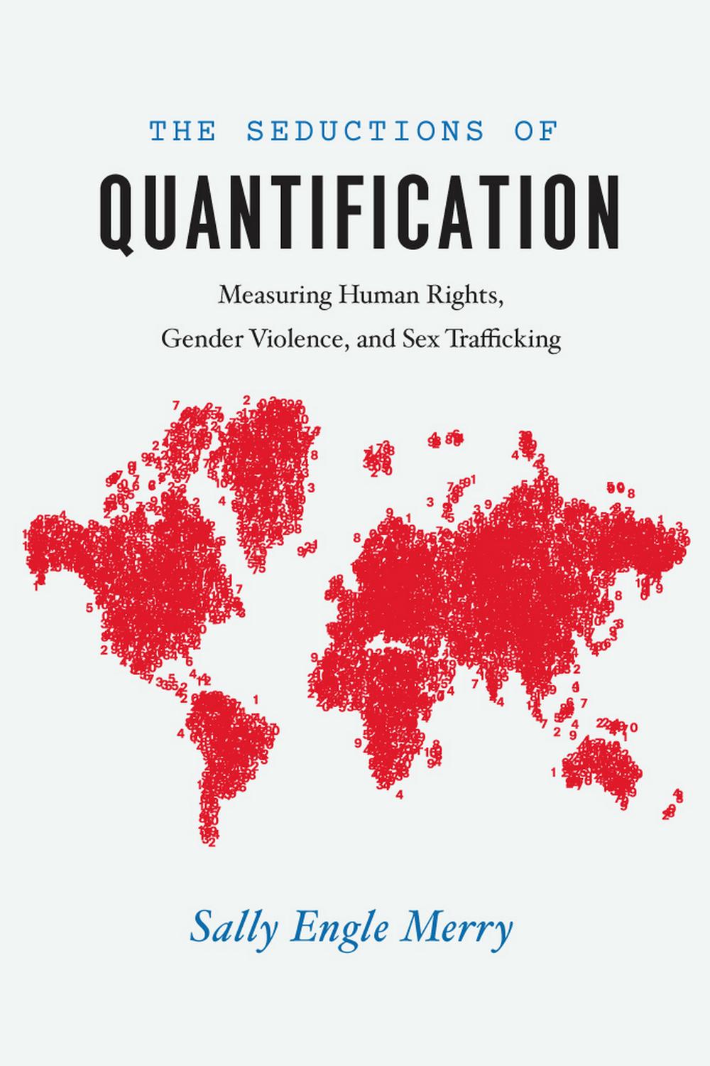 Book The Seductions of Quantification: Measuring Human Rights, Gender Violence, and Sex Trafficking (Chicago Series in Law and Society) free