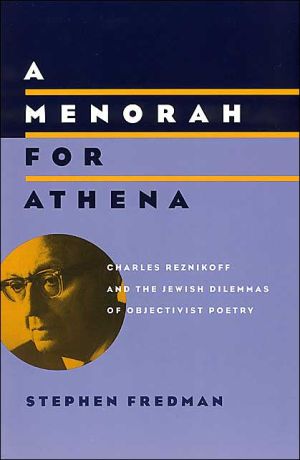 Book A Menorah for Athena: Charles Reznikoff and the Jewish Dilemmas of Objectivist Poetry (Phoenix Poets (Paperback)) free