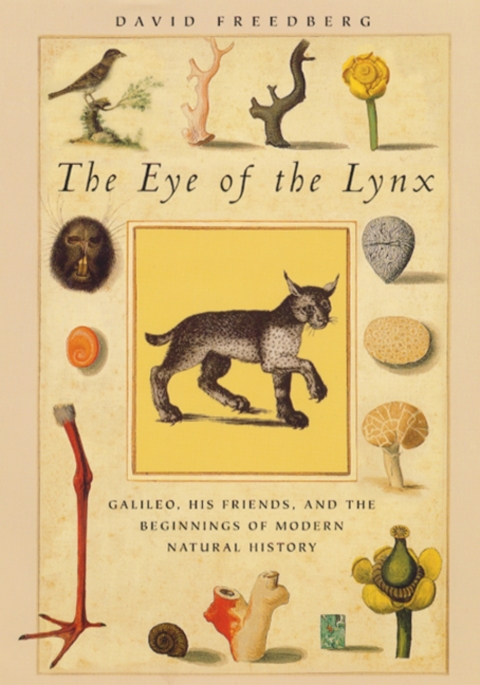 Book The Eye of the Lynx: Galileo, His Friends, and the Beginnings of Modern Natural History free