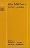 Book When Public Sector Workers Unionize (National Bureau of Economic Research Project Report) free