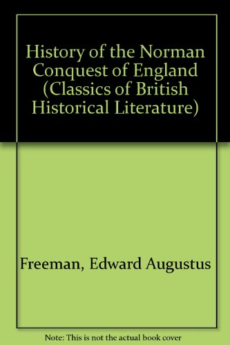 Book History Of The Norman Conquest Of England (classics Of British Historical Literature) free