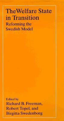 Book The Welfare State in Transition: Reforming the Swedish Model (National Bureau of Economic Research Conference Report) free