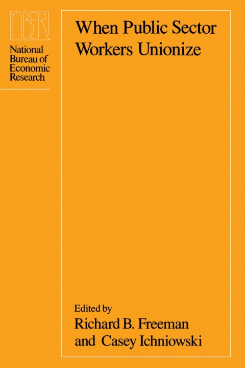 Book When Public Sector Workers Unionize (National Bureau of Economic Research Project Report) free