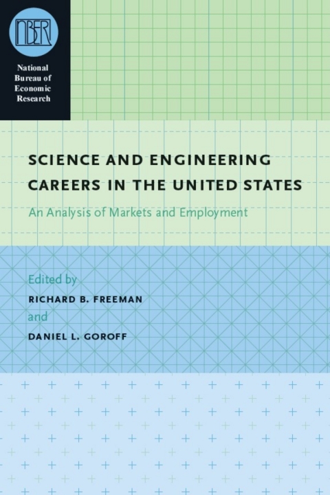 Book Science and Engineering Careers in the United States: An Analysis of Markets and Employment (National Bureau of Economic Research Conference Report) free