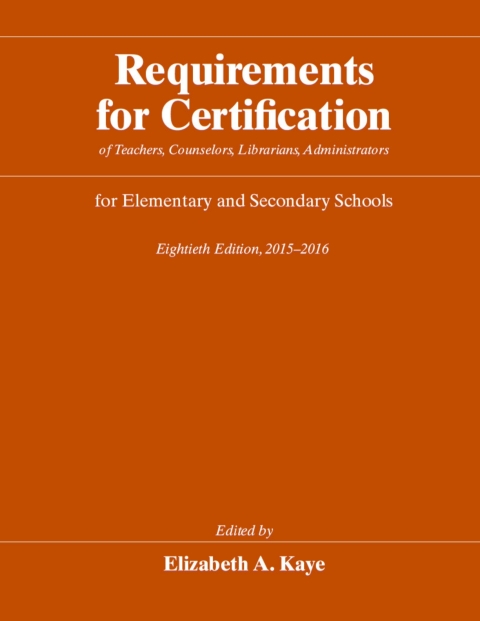 Book Requirements for Certification of Teachers, Counselors, Librarians, Administrators for Elementary and Secondary Schools, Eightieth Edition, 2015-2016 free