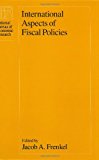 Book International Aspects of Fiscal Policies (National Bureau of Economic Research Conference Report) free