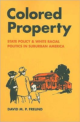 Book Colored Property: State Policy and White Racial Politics in Suburban America (Historical Studies of Urban America) free