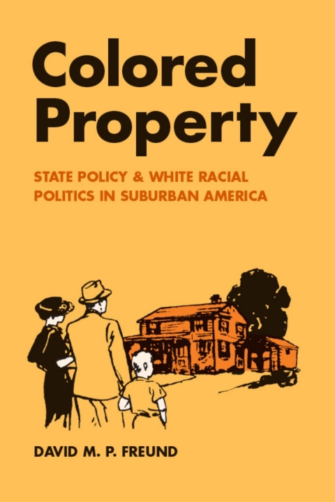 Book Colored Property: State Policy and White Racial Politics in Suburban America (Historical Studies of Urban America) free