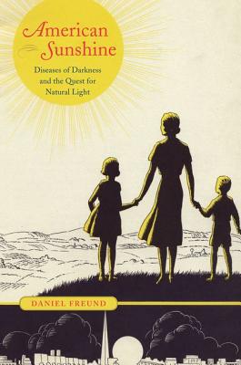 Book American Sunshine: Diseases of Darkness and the Quest for Natural Light free